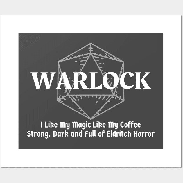 "I Like My Magic Like My Coffee. Strong, Dark and Full Of Eldritch Horror" Warlock Class Wall Art by DungeonDesigns